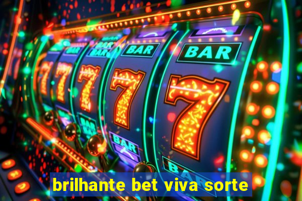 brilhante bet viva sorte